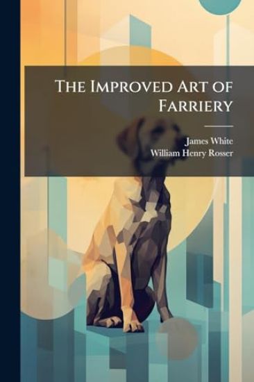 The Improved Art of Farriery