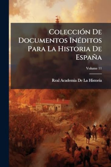 ColecciÃ3n De Documentos InÃ(c)ditos Para La Historia De España