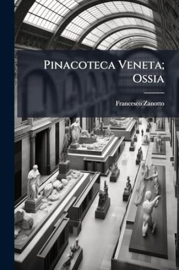 Pinacoteca Veneta; Ossia