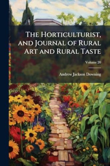 The Horticulturist, and Journal of Rural Art and Rural Taste