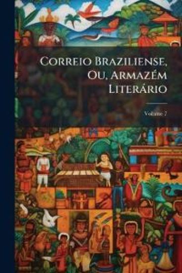 Correio Braziliense, Ou, ArmazÃ(c)m Literàrio