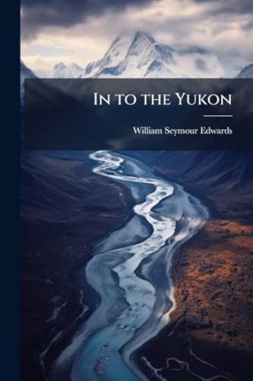 In to the Yukon