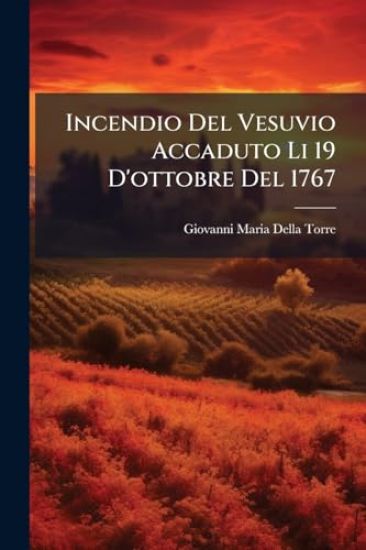 Incendio Del Vesuvio Accaduto Li 19 D'ottobre Del 1767