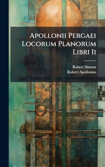 Apollonii Pergaei Locorum Planorum Libri Ii