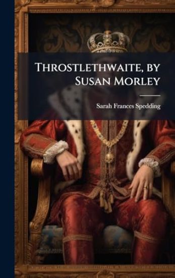 Throstlethwaite, by Susan Morley