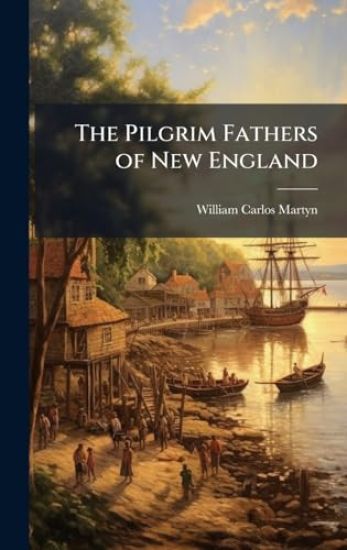 The Pilgrim Fathers of New England