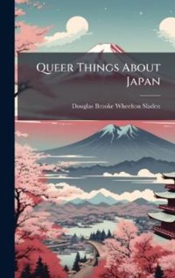 Queer Things About Japan