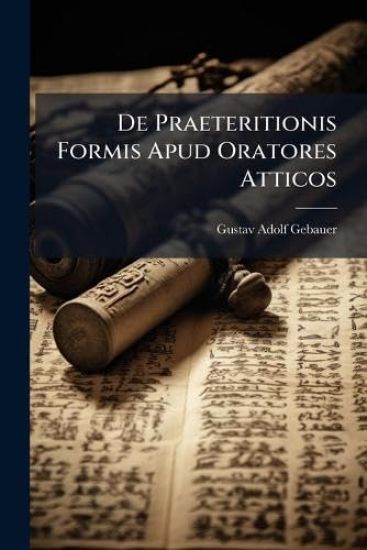 De Praeteritionis Formis Apud Oratores Atticos