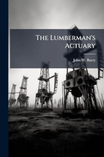 The Lumberman's Actuary