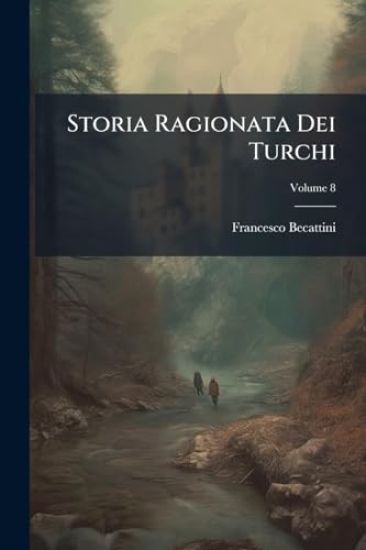 Storia Ragionata Dei Turchi