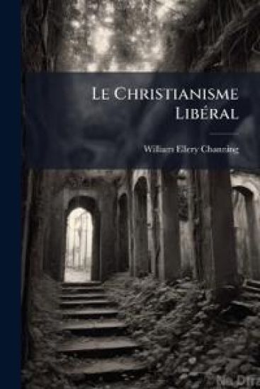 Le Christianisme LibÃ(c)ral