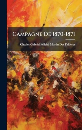 Campagne De 1870-1871