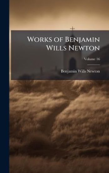 Works of Benjamin Wills Newton