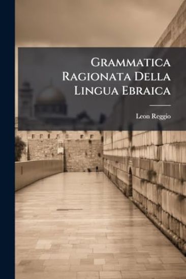 Grammatica Ragionata Della Lingua Ebraica