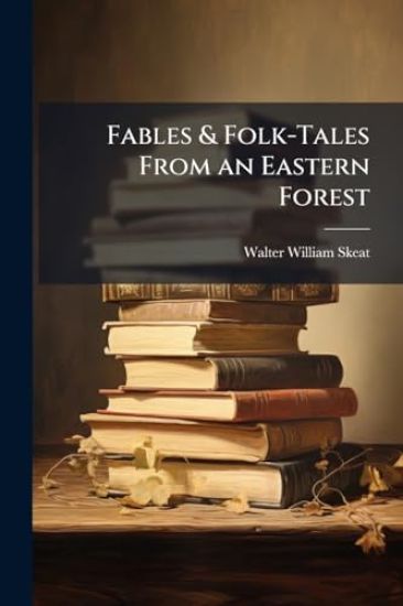 Fables & Folk-Tales From an Eastern Forest