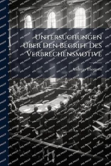 Untersuchungen Ã?ber Den Begriff Des Verbrechensmotive