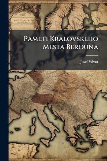 Pameti Kralovskeho Mesta Berouna