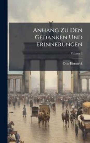 Anhang Zu Den Gedanken Und Erinnerungen