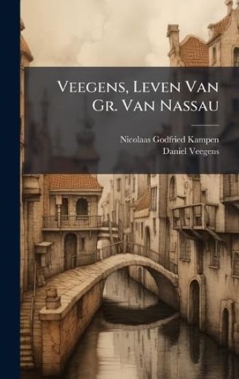 Veegens, Leven Van Gr. Van Nassau