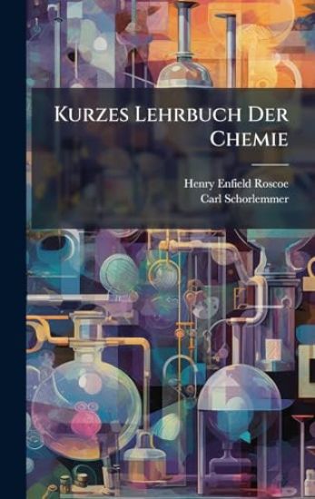 Kurzes Lehrbuch Der Chemie