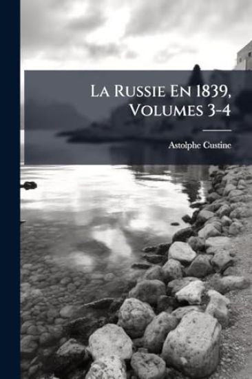 La Russie En 1839, Volumes 3-4