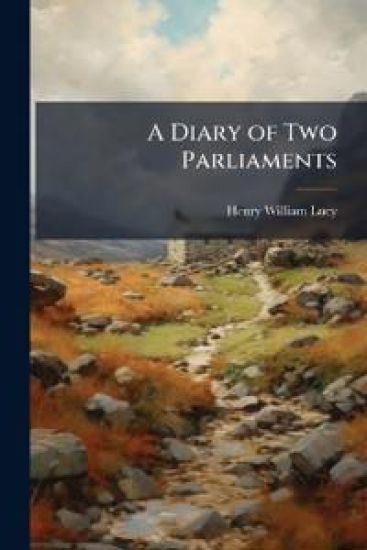 A Diary of Two Parliaments