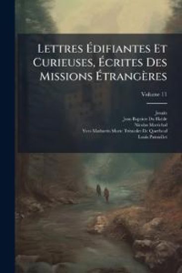 Lettres Ã?difiantes Et Curieuses, Ã?crites Des Missions Ã?trangères