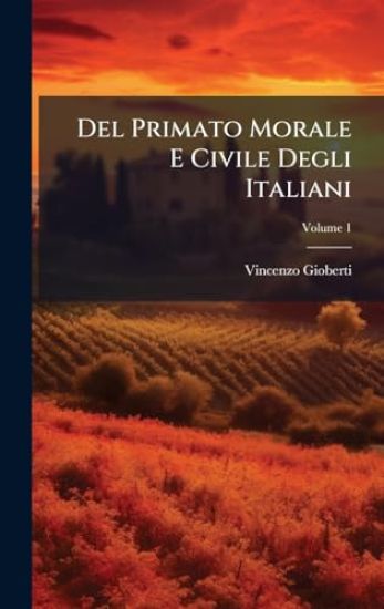 Del Primato Morale E Civile Degli Italiani