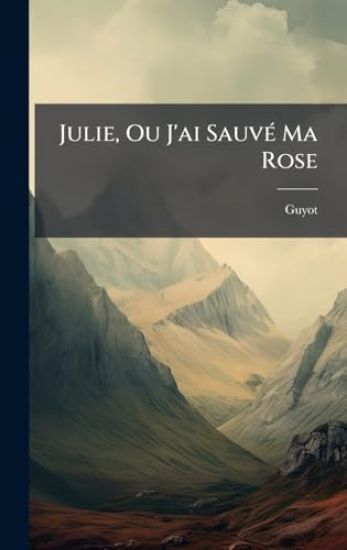 Julie, Ou J'ai SauvÃ(c) Ma Rose