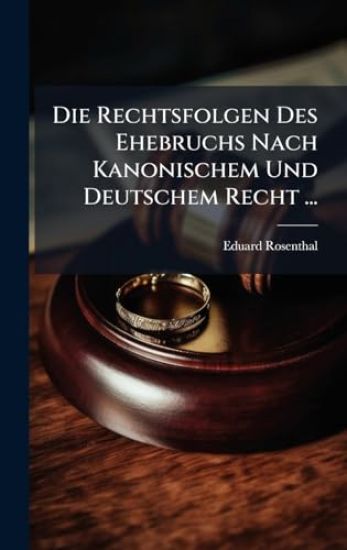Die Rechtsfolgen Des Ehebruchs Nach Kanonischem Und Deutschem Recht ...