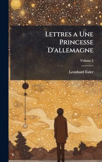 Lettres a Une Princesse D'allemagne