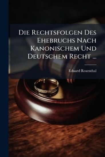 Die Rechtsfolgen Des Ehebruchs Nach Kanonischem Und Deutschem Recht ...