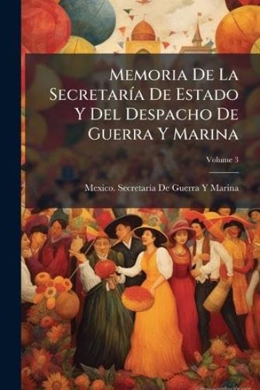 Memoria De La SecretarÃ-a De Estado Y Del Despacho De Guerra Y Marina