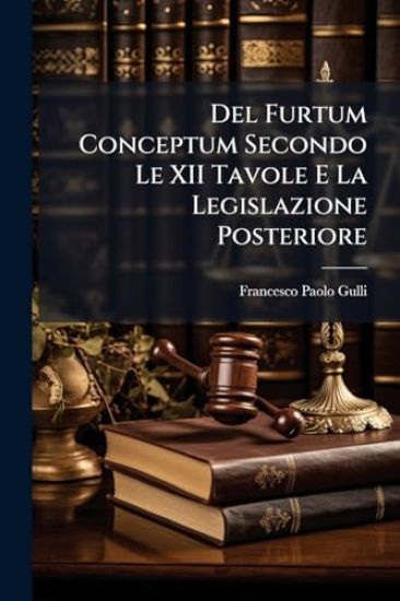 Del Furtum Conceptum Secondo Le XII Tavole E La Legislazione Posteriore