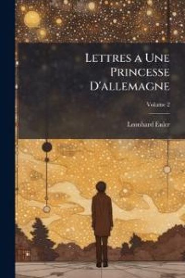 Lettres a Une Princesse D'allemagne