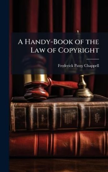 A Handy-Book of the Law of Copyright