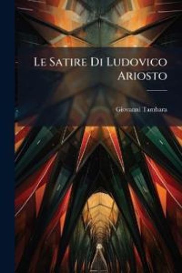 Le Satire Di Ludovico Ariosto