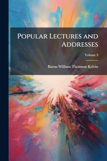 Popular Lectures and Addresses
