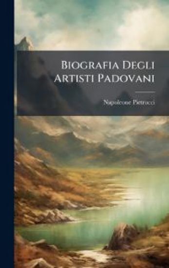 Biografia Degli Artisti Padovani