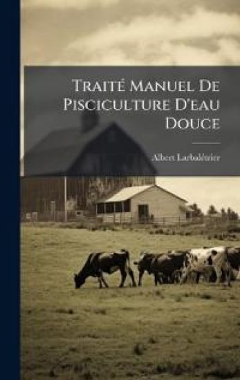 TraitÃ(c) Manuel De Pisciculture D'eau Douce