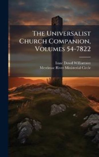 The Universalist Church Companion, Volumes 54-7822