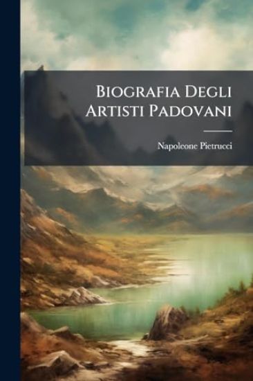 Biografia Degli Artisti Padovani