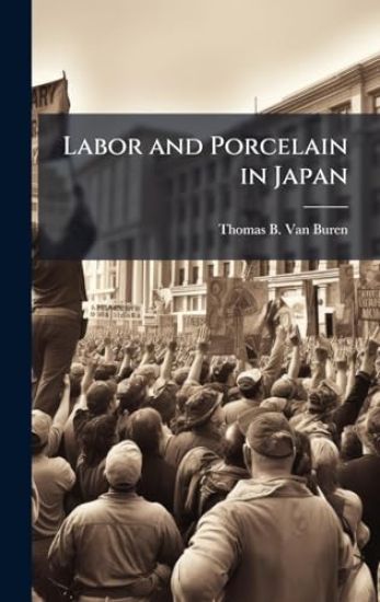 Labor and Porcelain in Japan