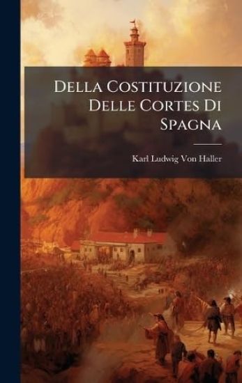 Della Costituzione Delle Cortes Di Spagna