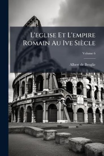 L'eglise Et L'empire Romain Au Ive Siècle