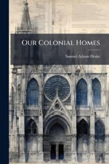 Our Colonial Homes