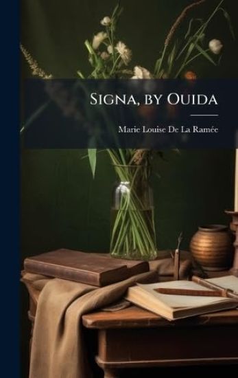 Signa, by Ouida