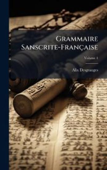 Grammaire Sanscrite-Française
