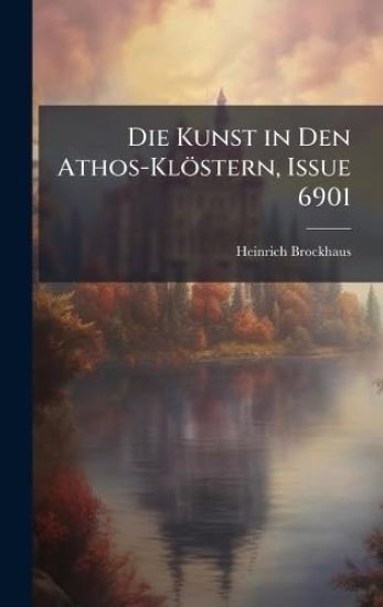 Die Kunst in Den Athos-Klöstern, Issue 6901