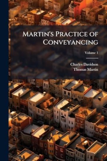 Martin's Practice of Conveyancing